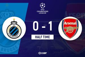 半场-阿森纳1-0布鲁日 马杜埃凯一条龙世界波因卡皮耶中柱